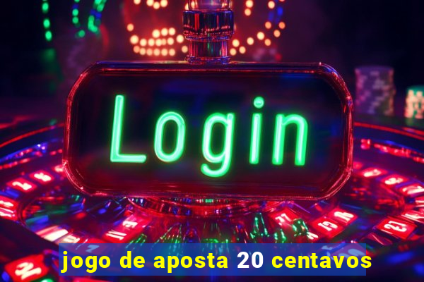 jogo de aposta 20 centavos